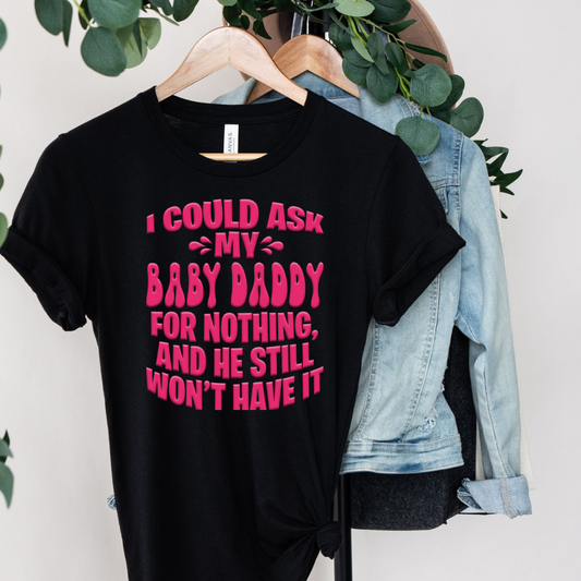 Zero Expectations Tee: Baby Daddy Edition